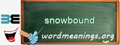 WordMeaning blackboard for snowbound